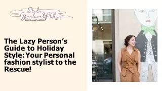 The Lazy Person’s Guide to Holiday Style Your Personal fashion stylist to the Rescue!