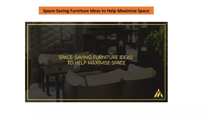 space saving furniture ideas to help maximise