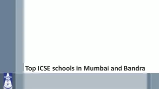 Top ICSE schools in Mumbai and Bandra