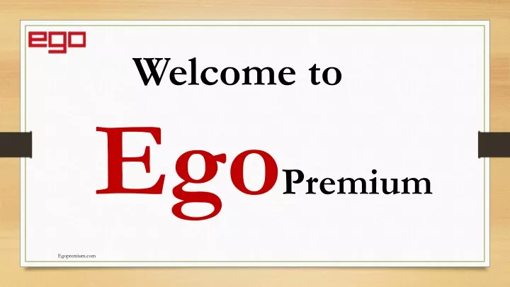 welcome to ego premium