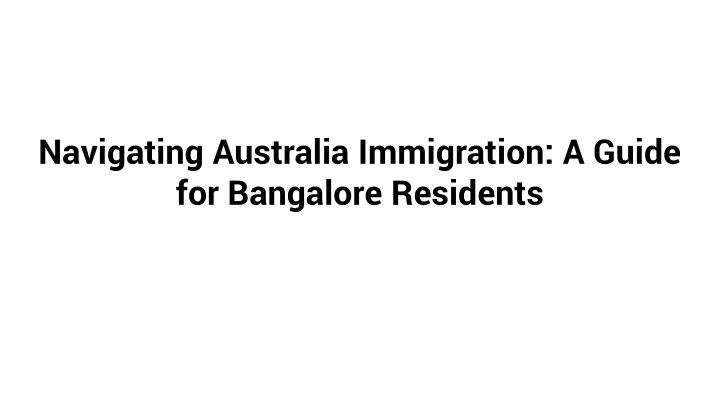 navigating australia immigration a guide for bangalore residents