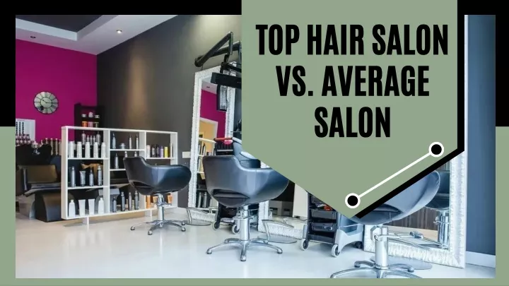 top hair salon vs average salon