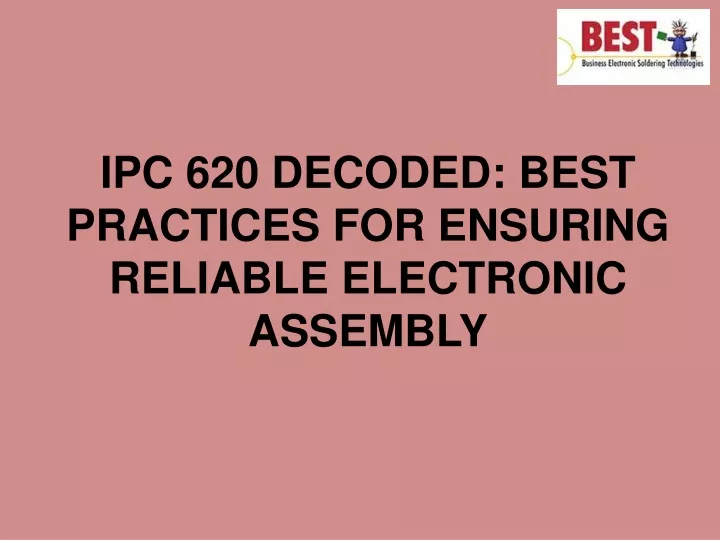 ipc 620 decoded best practices for ensuring