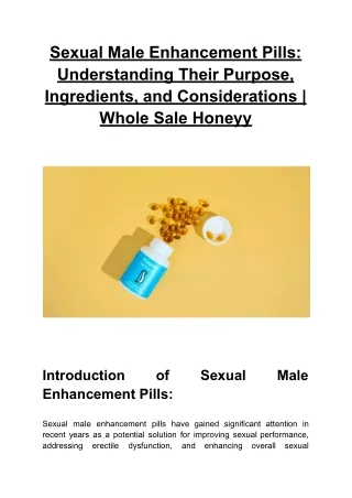 Sexual Male Enhancement Pills_ Understanding Their Purpose, Ingredients, and Considerations _ Whole Sale Honeyy