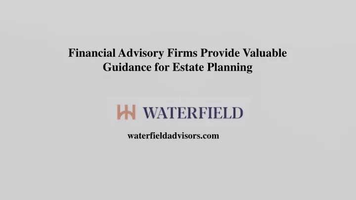 financial advisory firms provide valuable