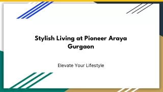 Stylish Living at Pioneer Araya Gurgaon