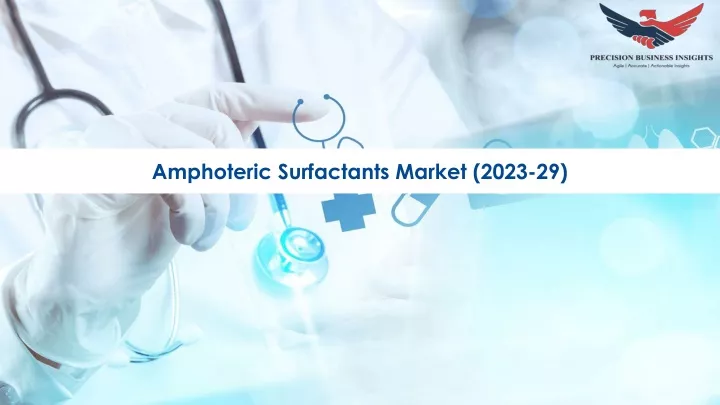 amphoteric surfactants market 2023 29