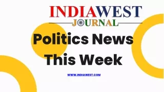 Politics News This Week | India West