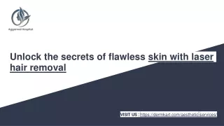 Unlock the secrets of flawless skin with laser hair removal