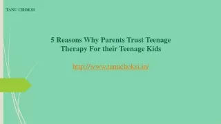 5 Reasons Why Parents Trust Teenage Therapy For their Teenage Kids