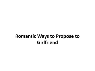 Romantic Ways to Propose to Girlfriend