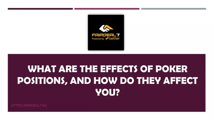 what are the effects of poker positions and how do they affect you