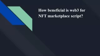 How beneficial is web3 for NFT marketplace script?
