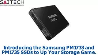 Introducing the Samsung PM1733 and PM1735 SSDs to Up Your Storage Game.