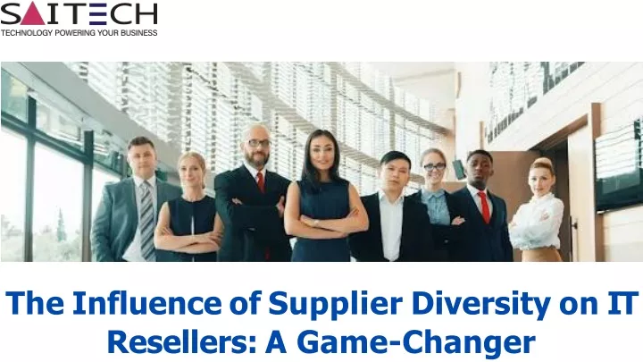 the influence of supplier diversity on it resellers a game changer