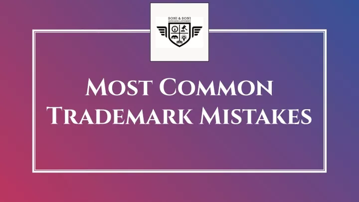 most common trademark mistakes
