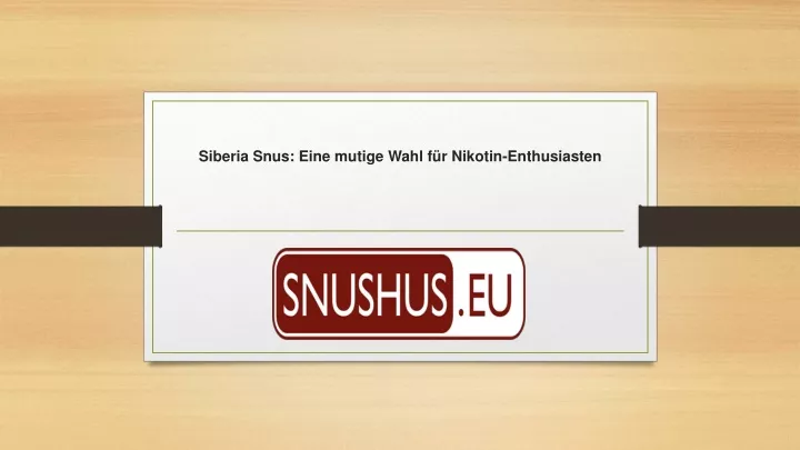 siberia snus eine mutige wahl f r nikotin enthusiasten