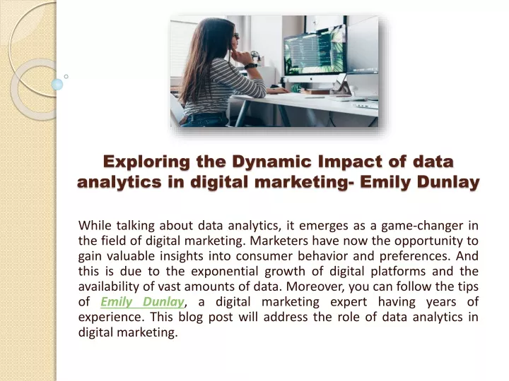 exploring the dynamic impact of data analytics in digital marketing emily dunlay
