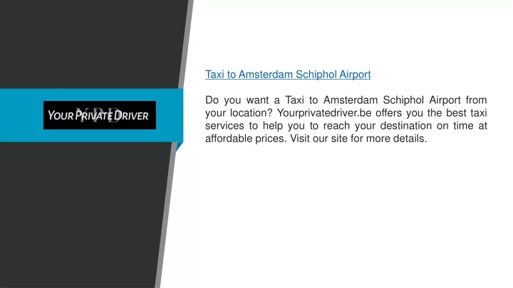 taxi to amsterdam schiphol airport do you want