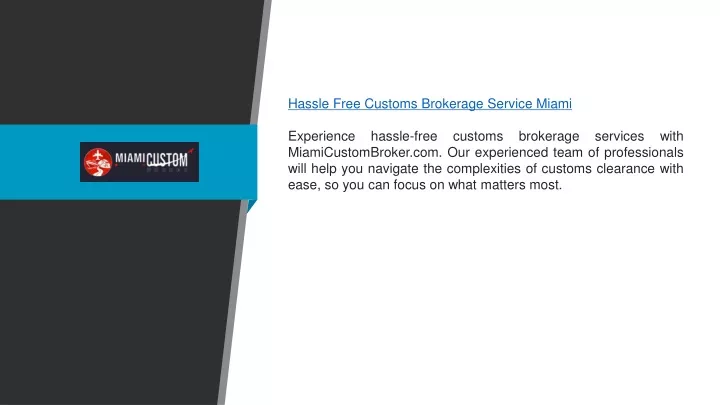 hassle free customs brokerage service miami