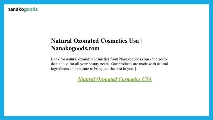 natural ozonated cosmetics usa nanakogoods