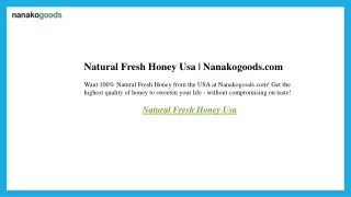 Natural Fresh Honey Usa  Nanakogoods.com