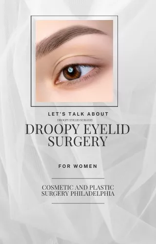 l e t s t a l k a b o u t droopy eyelid surgery