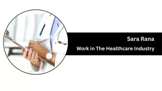 Sara Rana - Work in The Healthcare Industry