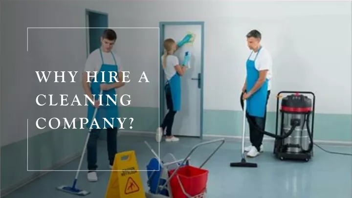 why hire a cleaning company