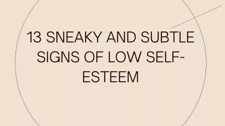 13 sneaky and subtle signs of low self esteem