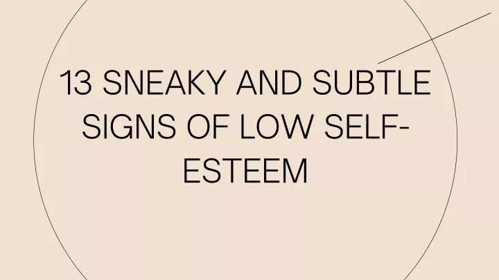 13 sneaky and subtle signs of low self esteem