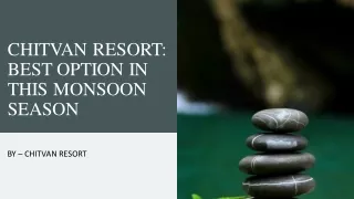 Chitvan Resort - Best Option In This Monsoon Season