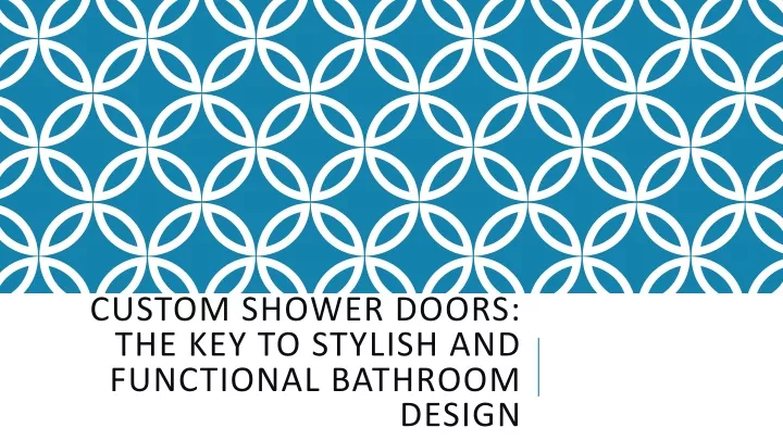 custom shower doors the key to stylish
