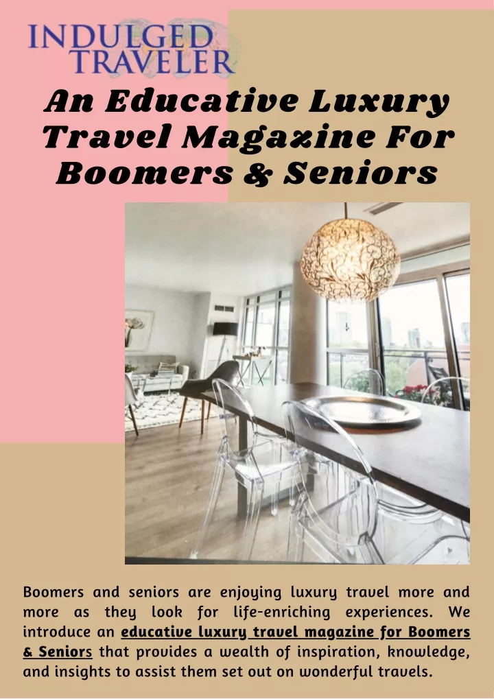 an educative luxury travel magazine for boomers