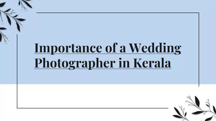 importance of a wedding photographer in kerala