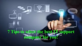 7 Tips to Select the best IT Support Company for you!