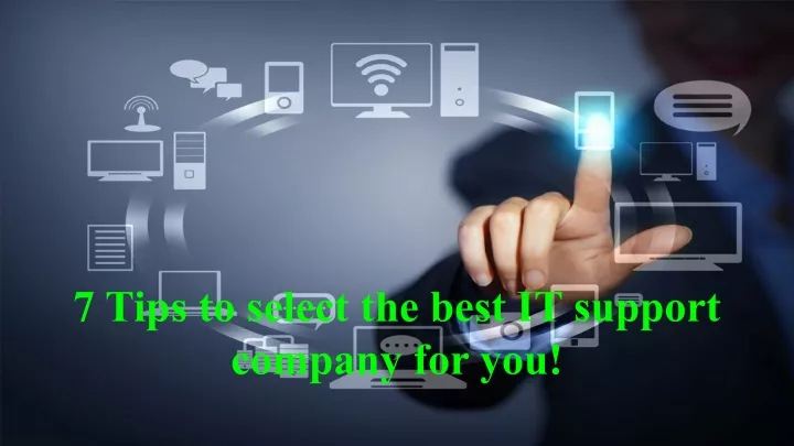 7 tips to select the best it support company