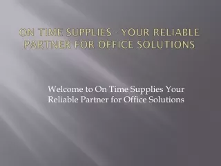 On Time Supplies - Your Reliable Partner for Office Solutions