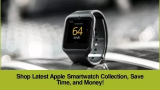 Shop Latest Apple Smartwatch Collection, Save Time, and Money