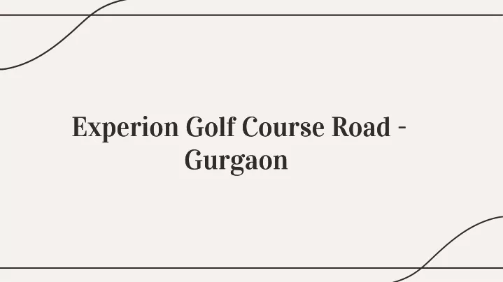 experion golf course road gurgaon gurgaon