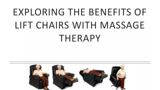 Exploring the Benefits of Lift Chairs with Massage Therapy