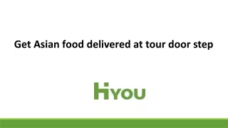Get Asian food delivered at tour door step