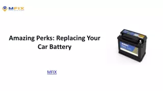 Amazing Perks Replacing Your Car Battery