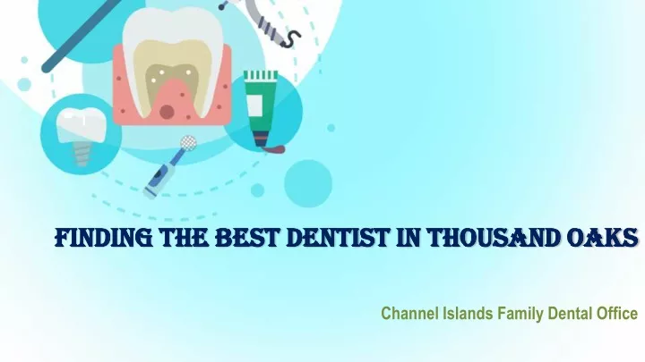 finding the best dentist in thousand oaks finding