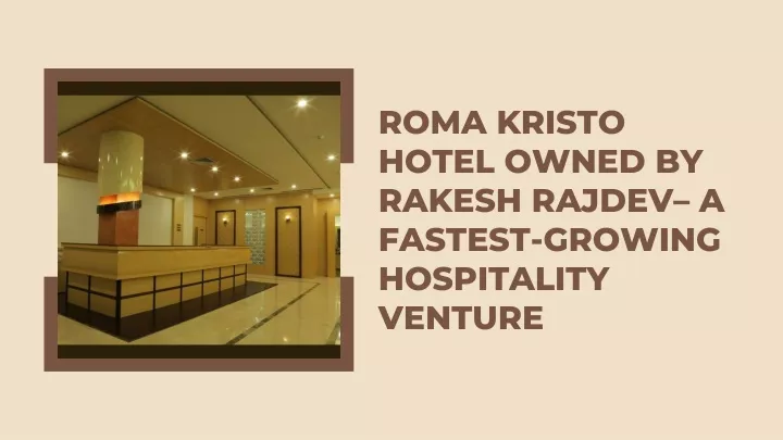 roma kristo hotel owned by rakesh rajdev