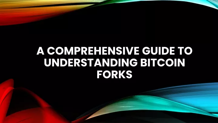 a comprehensive guide to understanding bitcoin forks