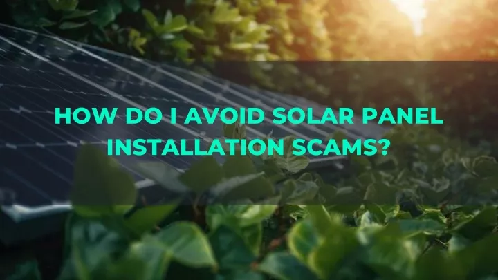 how do i avoid solar panel installation scams