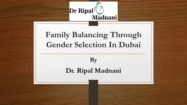 family balancing through gender selection in dubai