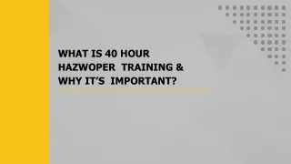 What Is 40 Hour HAZWOPER Training & Why It’s Important?
