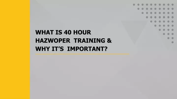 what is 40 hour hazwoper training why it s important